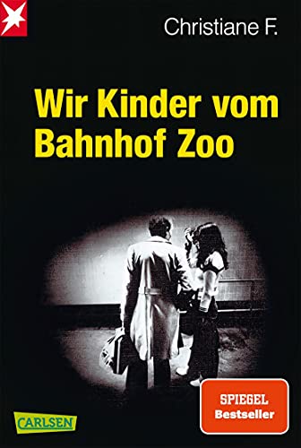 Wir Kinder vom Bahnhof Zoo: Eine Kindheit zwischen Heroin und Kinderstrich – nach einer wahren Geschichte