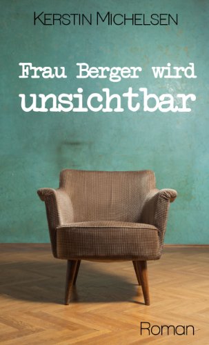 Frau Berger wird unsichtbar