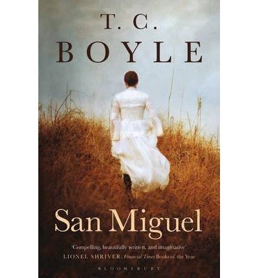 [(San Miguel)] [Author: T.C. Boyle] published on (August, 2013)