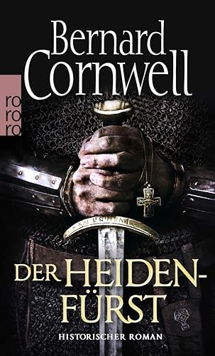 Der Heidenfürst: Historischer Roman (Die Uhtred-Saga 7)