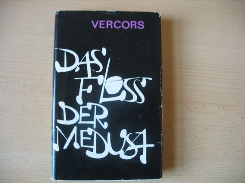 Das Floss der Medusa : Roman.