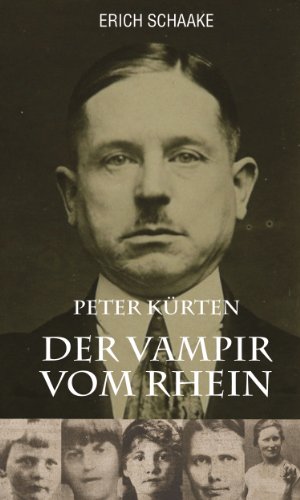 Peter Kürten - Der Vampir vom Rhein