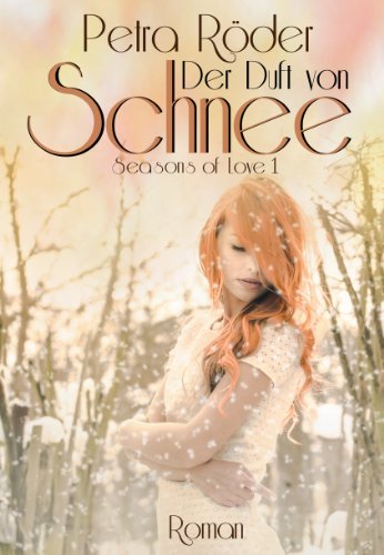 "Seasons of Love" - Der Duft von Schnee - Band 1