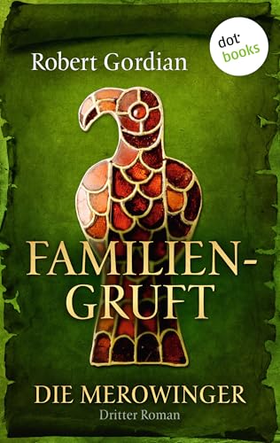 DIE MEROWINGER - Dritter Roman: Familiengruft