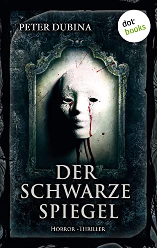 Der schwarze Spiegel: Horror-Thriller. Meister des Grauens - Band 10
