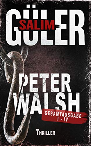 Peter Walsh - Gesamtausgabe Teil 1 - 4: Thriller