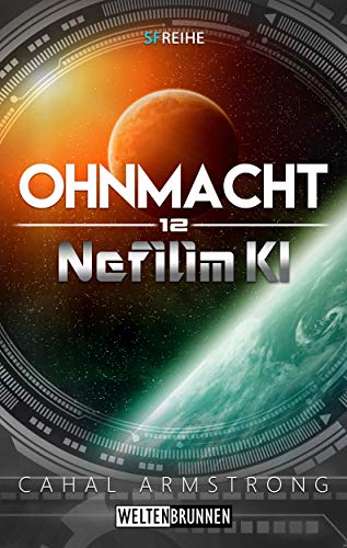 Nefilim KI 12: Ohnmacht: Science Fiction Reihe