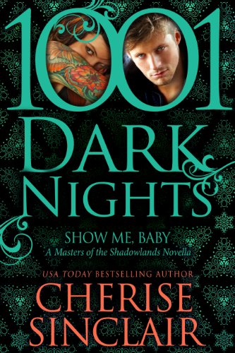 Show Me, Baby: A Masters of the Shadowlands Novella (Masters of the Shadowlands Series Book 9)
