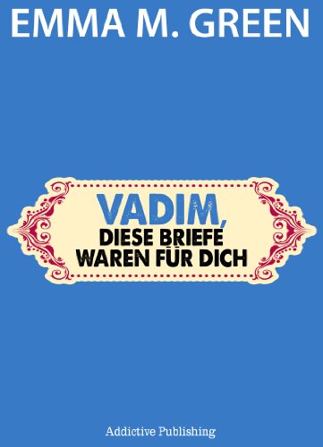 Vadim, diese Briefe waren für dich (Du + Ich: Wir Zwei)
