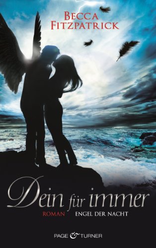 Dein für immer: Roman (Die "Engel der Nacht"-Serie 4)