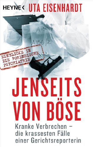 Jenseits von Böse: Kranke Verbrechen - die krassesten Fälle einer Gerichtsreporterin