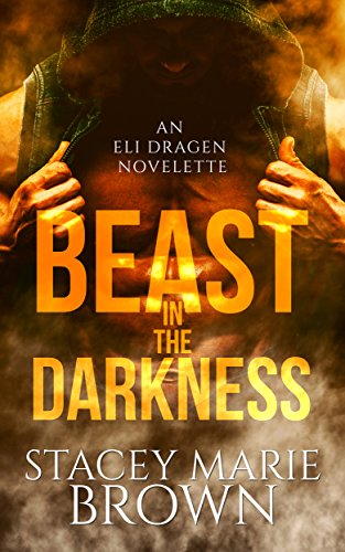 Beast In The Darkness (An Elighan Dragen Novelette #2.5) (Darkness Series)