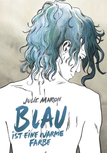 Blau ist eine warme Farbe: Das preisgekrönte Werk um ein Coming-Out