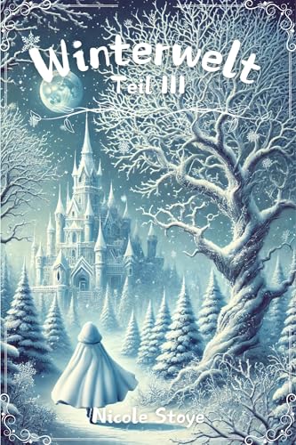 Winterwelt: Teil III (Winterwelt-Trilogie 3)