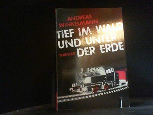 Tief im Wald und unter der Erde :