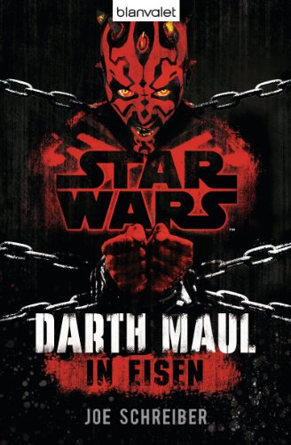 Star Wars™ Darth Maul: In Eisen: Roman (Die Darth-Maul-Reihe 2)