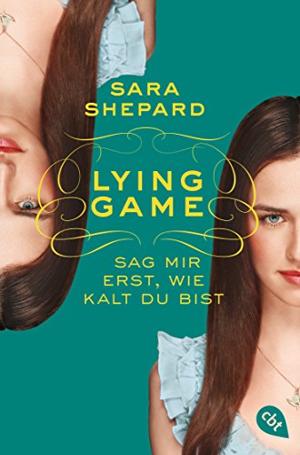 Lying Game - Sag mir erst, wie kalt du bist: Band 5 (Die Lying Game-Reihe)