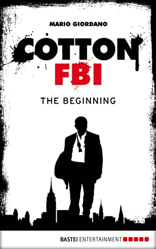 Cotton FBI - Episode 01: The Beginning (Cotton FBI: NYC Crime Series Book 1)