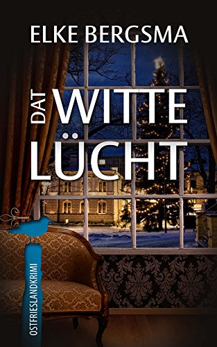 Dat witte Lücht - Ostfriesland-Kurzkrimi (Büttner und Hasenkrug ermitteln 5)