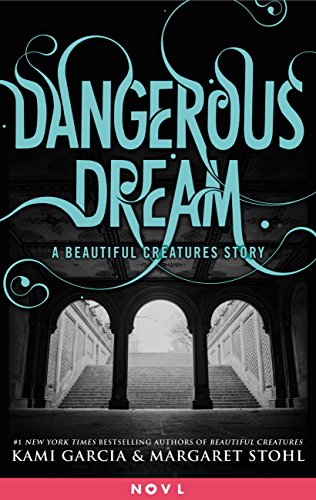Dangerous Dream: A Beautiful Creatures Story (English Edition)