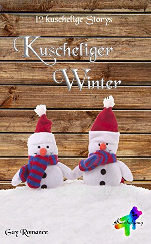 Kuscheliger Winter: 12 kuschelige Gay-Storys