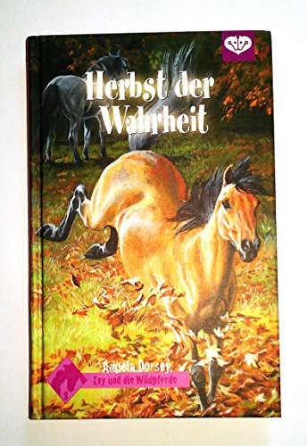 Evy und die Wildpferde. Herbst der Wahrheit