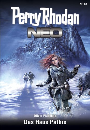 Perry Rhodan Neo 67: Das Haus Pathis: Staffel: Epetran 7 von 12 (Perry Rhodan Neo Paket)