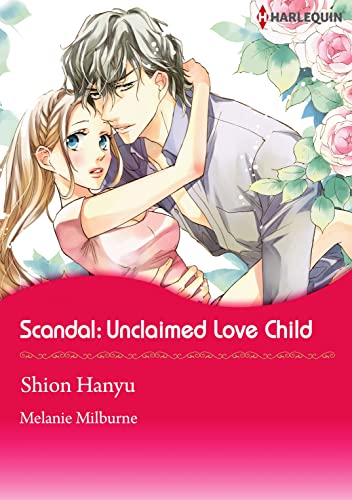 Scandal: Unclaimed Love-Child: Harlequin comics (The Sabbatini Brothers Series Book 1)