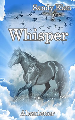 Whisper: Unglaublich viel Gefühl, Liebe, Emotionen, Augenhochwasser und Herzklopfen in einem einzigen Buch