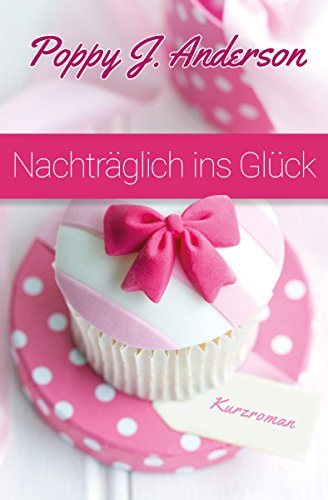 Nachträglich ins Glück (Hailsboro-Reihe 2)