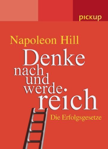 Denke nach und werde reich. Die Erfolgsgesetze von Hill, Napoleon (2005) Taschenbuch