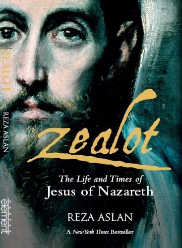 Zelot: Jesus von Nazaret und seine Zeit: Jesus von Nazareth und seine Zeit von Aslan, Reza (2013) Gebundene Ausgabe