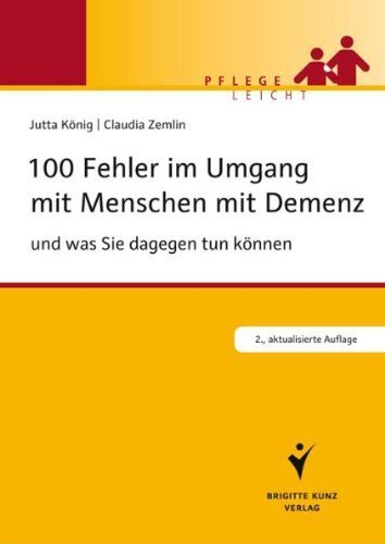 100 Fehler im Umgang mit Menschen mit Demenz: und was Sie dagegen tun können (Pflege leicht) by Jutta König(28. September 2011)