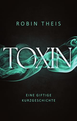 Toxin: Eine giftige Kurzgeschichte