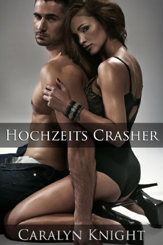 Hochzeits Crasher: Eine erotische Rache