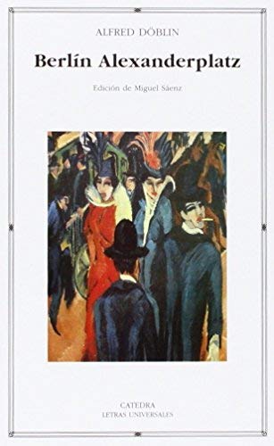 Berlin Alexander Platz (Letras Universales / Universal Writings) by Alfred Doblin(2003-06-30)