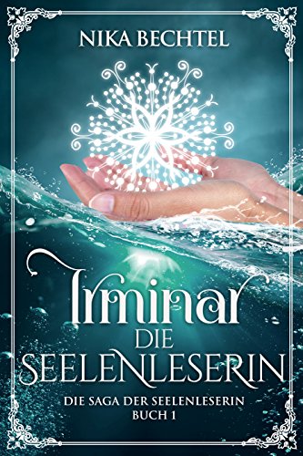 Irminar Die Seelenleserin (Irminar - Die Saga der Seelenleserin 1)