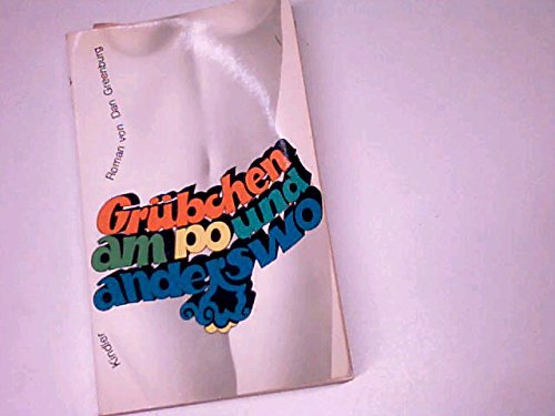 Grübchen am Po und anderswo : Roman.
