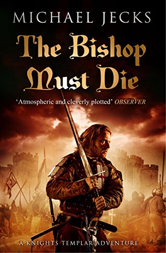 The Bishop Must Die (The Last Templar Mysteries 28): A thrilling medieval mystery (Knights Templar Mysteries)