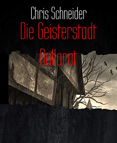 Die Geisterstadt Ballarat: Eine Creepy Story
