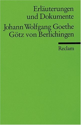 Johann Wolfgang Goethe, Götz von Berlichingen. Reclams Universal-Bibliothek Nr. 8122 : Erläuterungen und Dokumente ; 315008122X