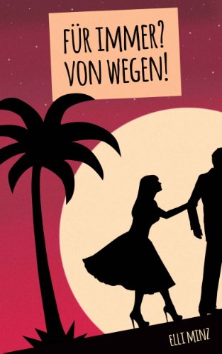 Für immer? Von Wegen!