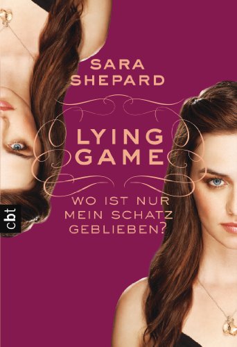 LYING GAME - Wo ist nur mein Schatz geblieben? (Die Lying Game-Reihe 4)