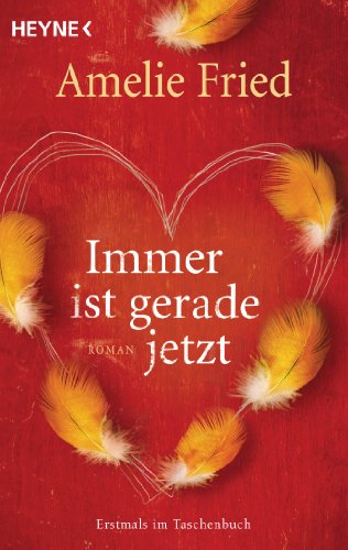 Immer ist gerade jetzt: Roman