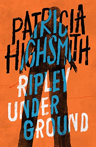 Ripley Under Ground: The second novel in the iconic RIPLEY series - now a major Netflix show