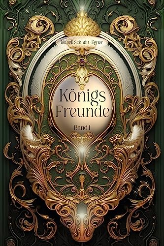 Königsfreunde - Band 1