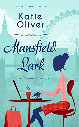 Mansfield Lark (Dating Mr Darcy Book 3)