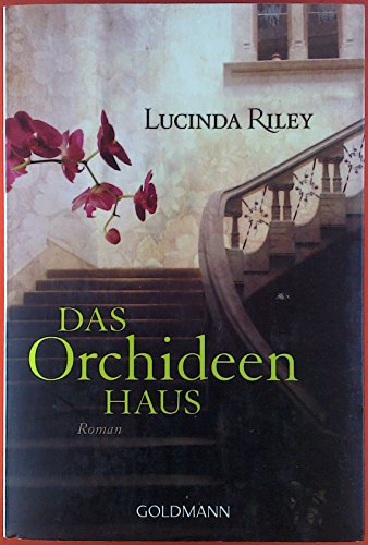 Das Orchideenhaus : Roman. Lucinda Riley. Aus dem Engl. von Sonja Hauser