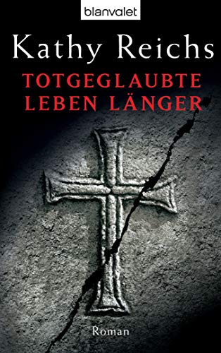 Totgeglaubte leben länger: Roman (Die Tempe-Brennan-Romane 8)