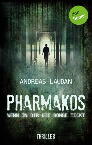 PHARMAKOS - Wenn in dir die Bombe tickt: Thriller